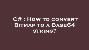 C# : How to convert Bitmap to a Base64 string?