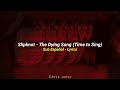 Slipknot - The Dying Song (Time to Sing) | (Sub Español) Lyrics