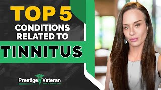 Top 5 conditions Related to Tinnitus in Veterans Disability