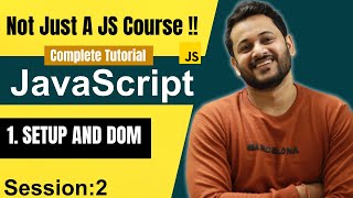 Not Just A JavaScript Course | Setup And DOM | Genie Ashwani | Session 2