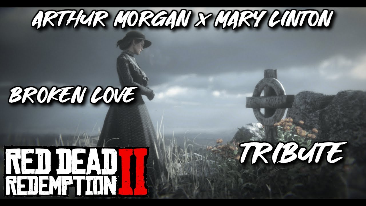 Broken Love | Arthur Morgan & Mary Linton Tribute | (Red Dead ...