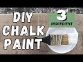 MAKE YOUR OWN CHALK PAINT / 3 INGREDIENTS / SUPER SIMPLE