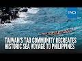Taiwan's Tao community recreates historic sea voyage to Philippines
