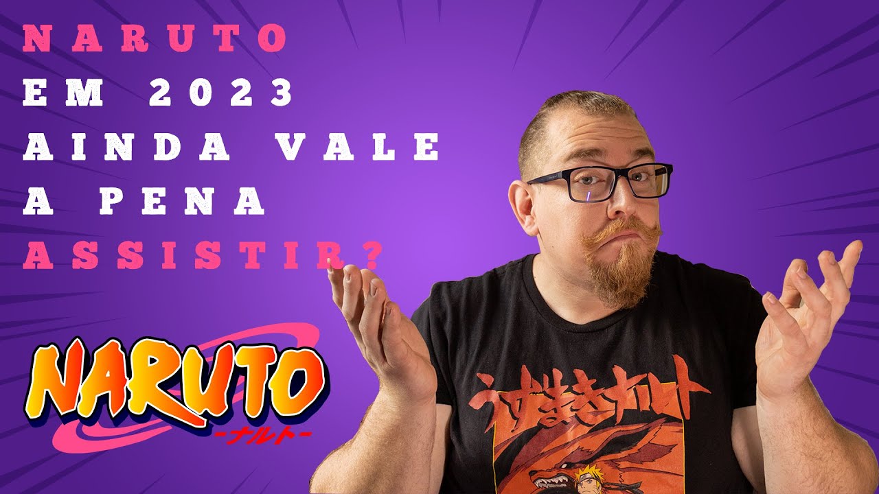 VALE A PENA VER NARUTO EM 2023 ?? 