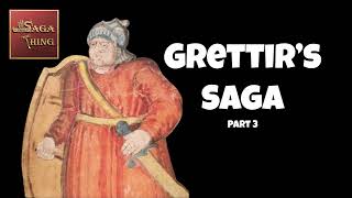 Grettir's Saga - Part 3