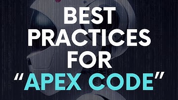 Best Practices for Apex Code | Salesforce Development | Apex