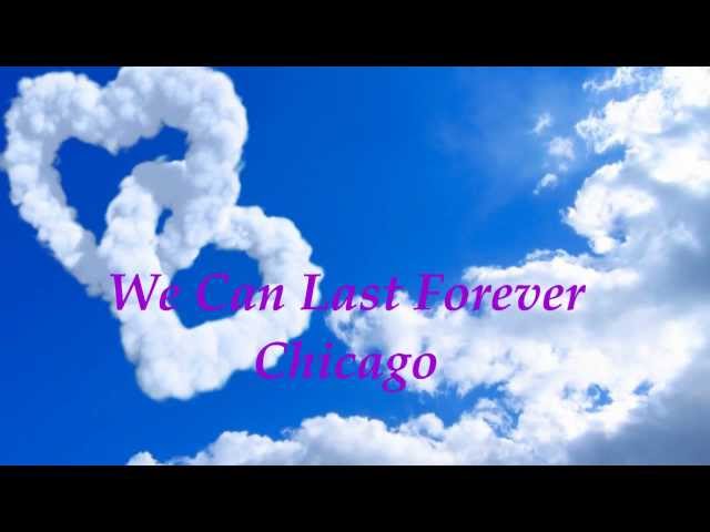 Chicago - We Can Last Forever