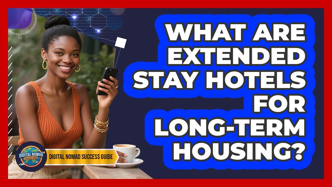 What Are Extended Stay Hotels For Long-Term Housing?