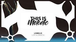 Lobelo - Life & Death (Original Mix)