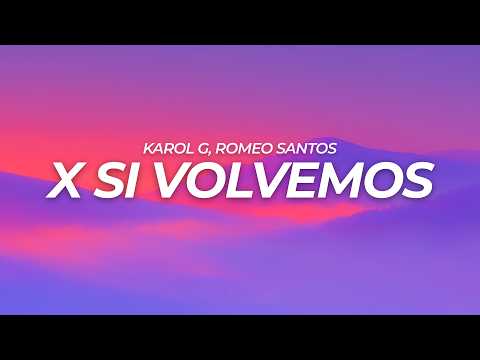 KAROL G, Romeo Santos - X SI VOLVEMOS (Letra / Lyrics)