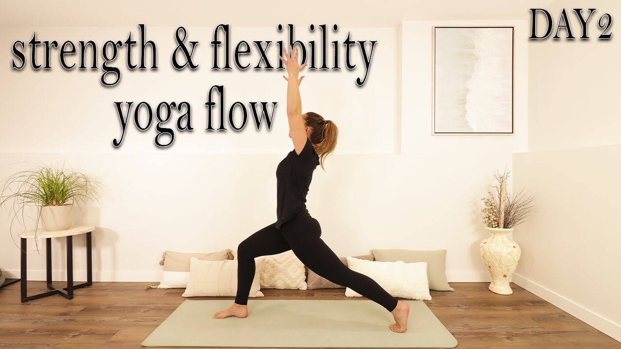 YOGA FOR STRENGTH & FLEXIBILITY | Yoga Flow | Day 2 - YouTube