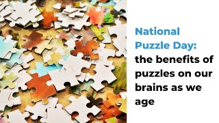 Details National Puzzle Day: the benefits of puzzles on our brains as we age News