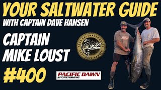 Captain Mike Loust Live from the Pacific Dawn! | Your Saltwater Guide Show w/ Dave Hansen #400
