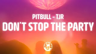 Pitbull - Dont Stop The Party Ft. Tjr