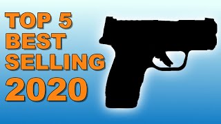 Top 5 Best Selling Handguns (2020)