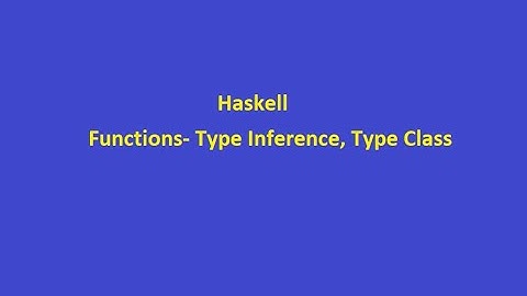 Haskell, Defining Function, Type Inference, Type Class