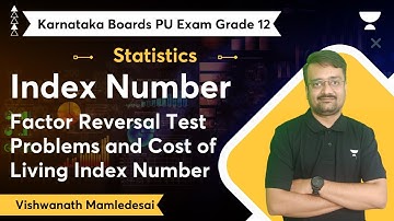 Index Number: Factor Reversal Test Problems and Cost of Living Index Number | Statistics | Class 12