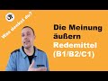 Die Meinung äußern - Redemittel für die Deutschprüfung (mündlicher/ schriftlicher Ausdruck B1-C1)