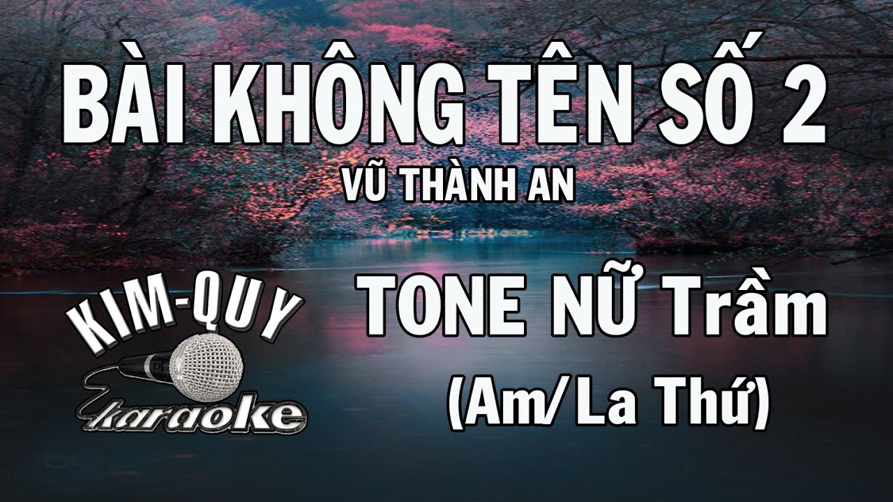 BÀI KHÔNG TÊN SỐ 2 - KARAOKE - Tone NỮ Trầm ( Am/La... - youtube