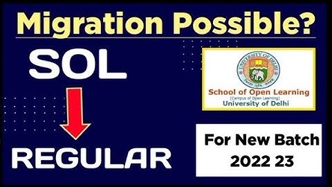 Is Migration Possible From SOL To Regular? | DU Sol inter- College Migration For New Batch 2022 23