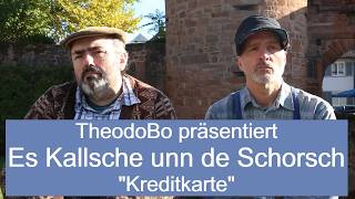 Es Kallsche unn de Schorsch: Kreditkarte