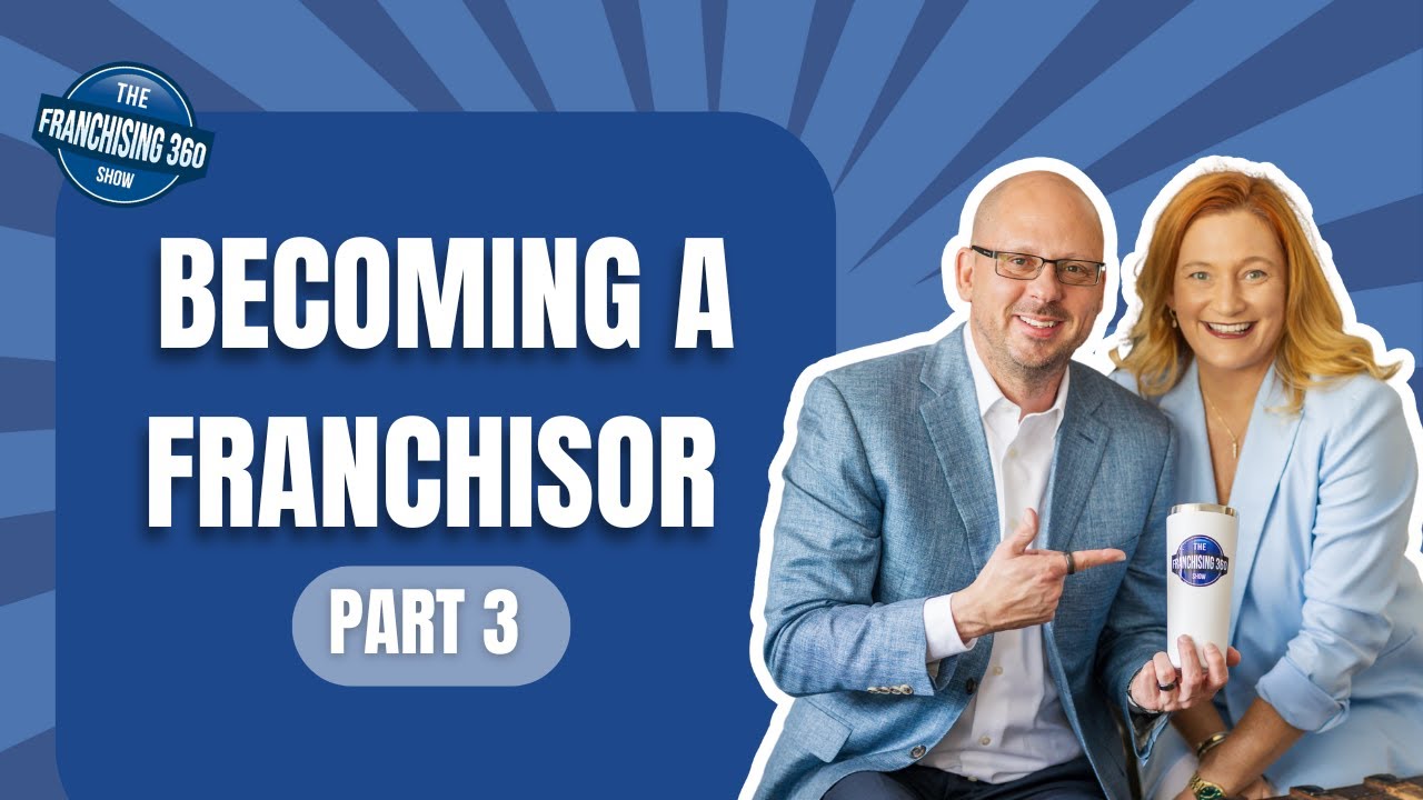 Becoming a Franchisor (Part 3) | How to Launch and Protect Your Franchise