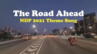The Road Ahead NDP 2021 Theme Song with Lyrics