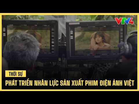 Developing Human Resources for the Vietnamese Film Industry | VTV4