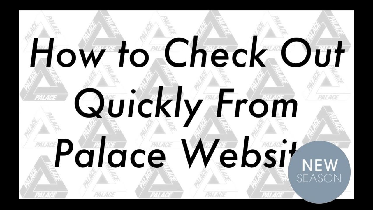 Palace New Season Fast Checkout Turtorial