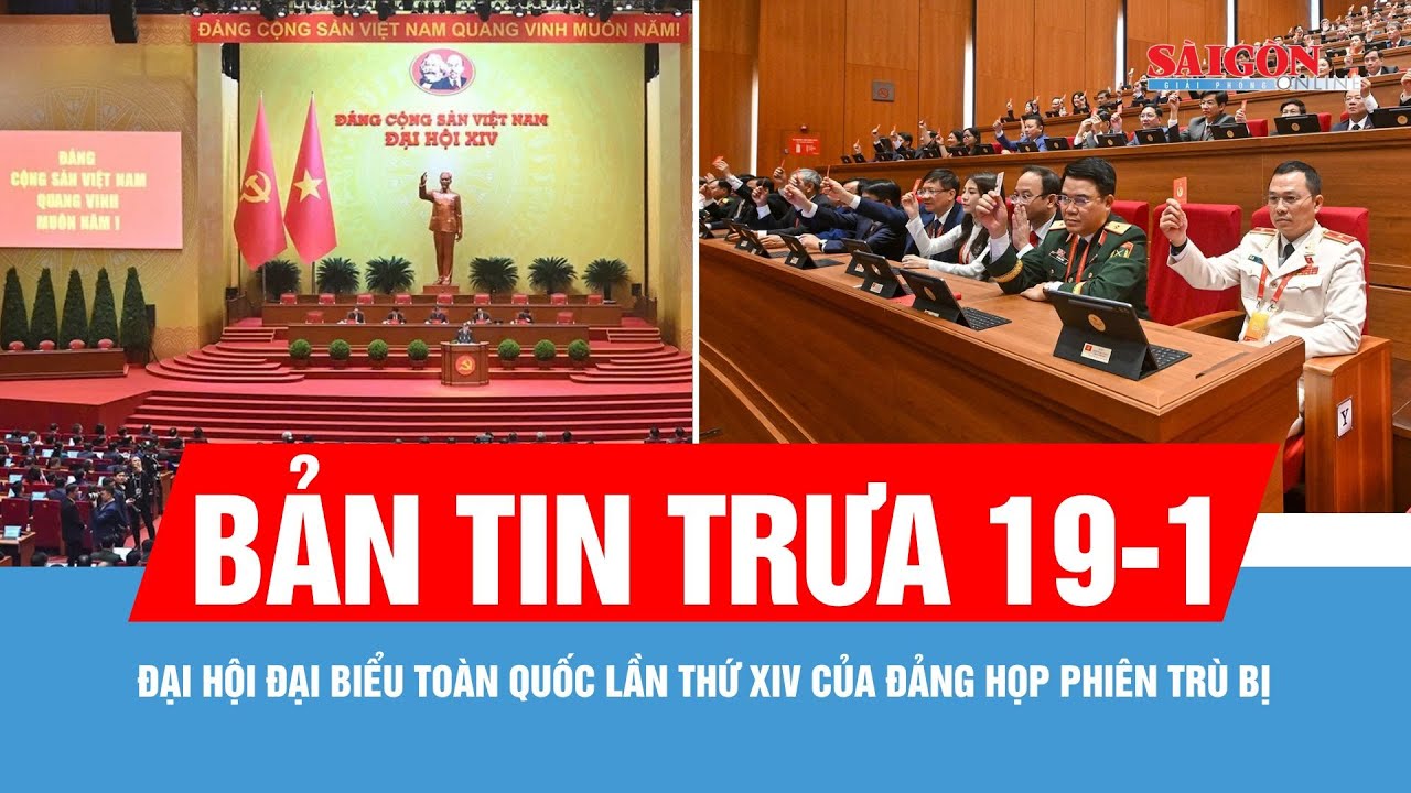 Bản tin trưa 19-1: Đại hội đại biểu toàn quốc lần thứ XIV của Đảng họp phiên trù bị