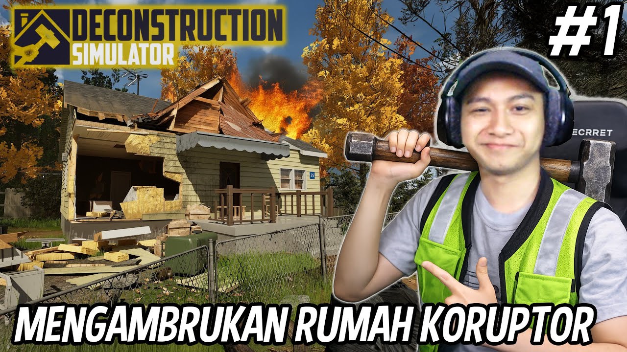 AKU BUKA JASA BONGKAR RUMAH KALIAN | DECONSTRUCTION SIMULATOR #1
