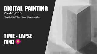 Digital Painting Time   Lapse TRIANGULAR PRISM  ◣ Study   Shapes & Values