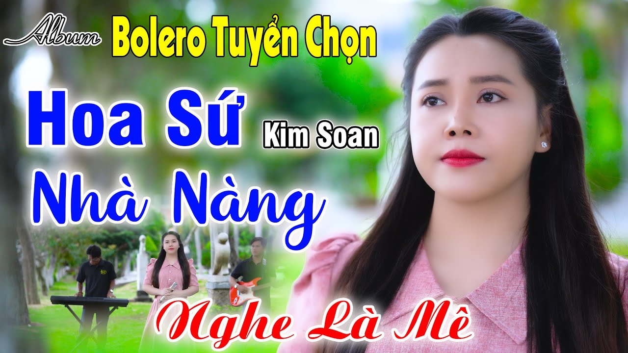 Hoa Sứ Nhà Nàng - Kim Soan | LK Nhạc Trữ Tình Triệu Người Mê |  (Official 4K MV)