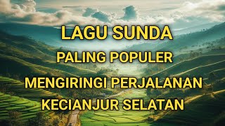 Lagu Sunda Paling Populer Mengiringi Perjalanan Ke Cianjur Selatan