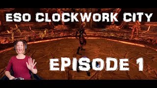 ESO CLOCKWORK CITY EPISODE 1