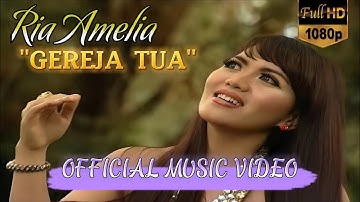 Ria Amelia - Gereja Tua [OFFICIAL VIDEO HD]