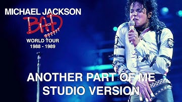 Michael Jackson Bad World Tour 1988 - 1989 Another Part Of Me Studio Version
