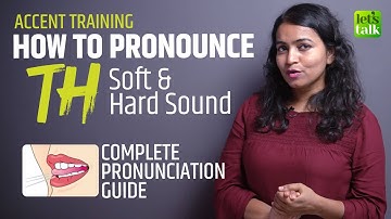 How To Pronounce TH (Hard & Soft Sound) | Complete Pronunciation Training | Accent Reduction Course