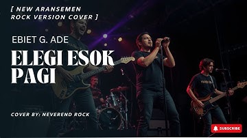 Elegi Esok Pagi - Ebiet G. Ade | New Aransemen Rock Modern Cover by NeverEnd Rock