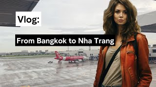 Vlog: Flight from Bangkok to Nha Trang | Plane from Thailand to Vietnam