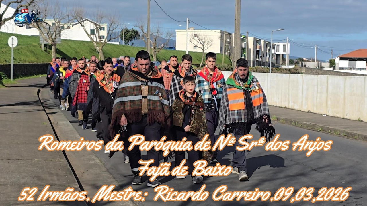 Romeiros da Paróquia de Nª Srª dos Anjos Fajã de Baixo 52 Irmãos Mestre Ricardo Carreiro 09 03 2026