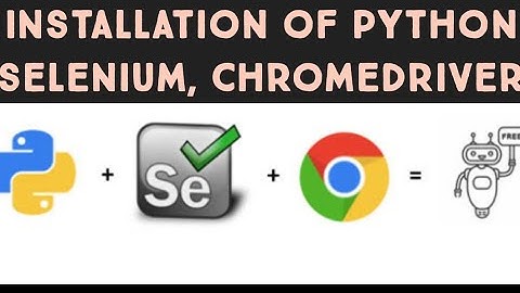 ♡do this before automation! Installation of python , selenium , chromedriver Python selenium driver