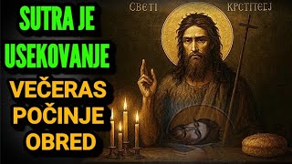 Sutra je Usekovanje Svetog Jovana Krstitelja! Večeras ispoštujte ove običaje