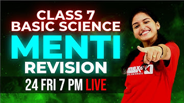 CLASS 7 BASIC SCIENCE | MENTI REVISION | EXAM WINNER