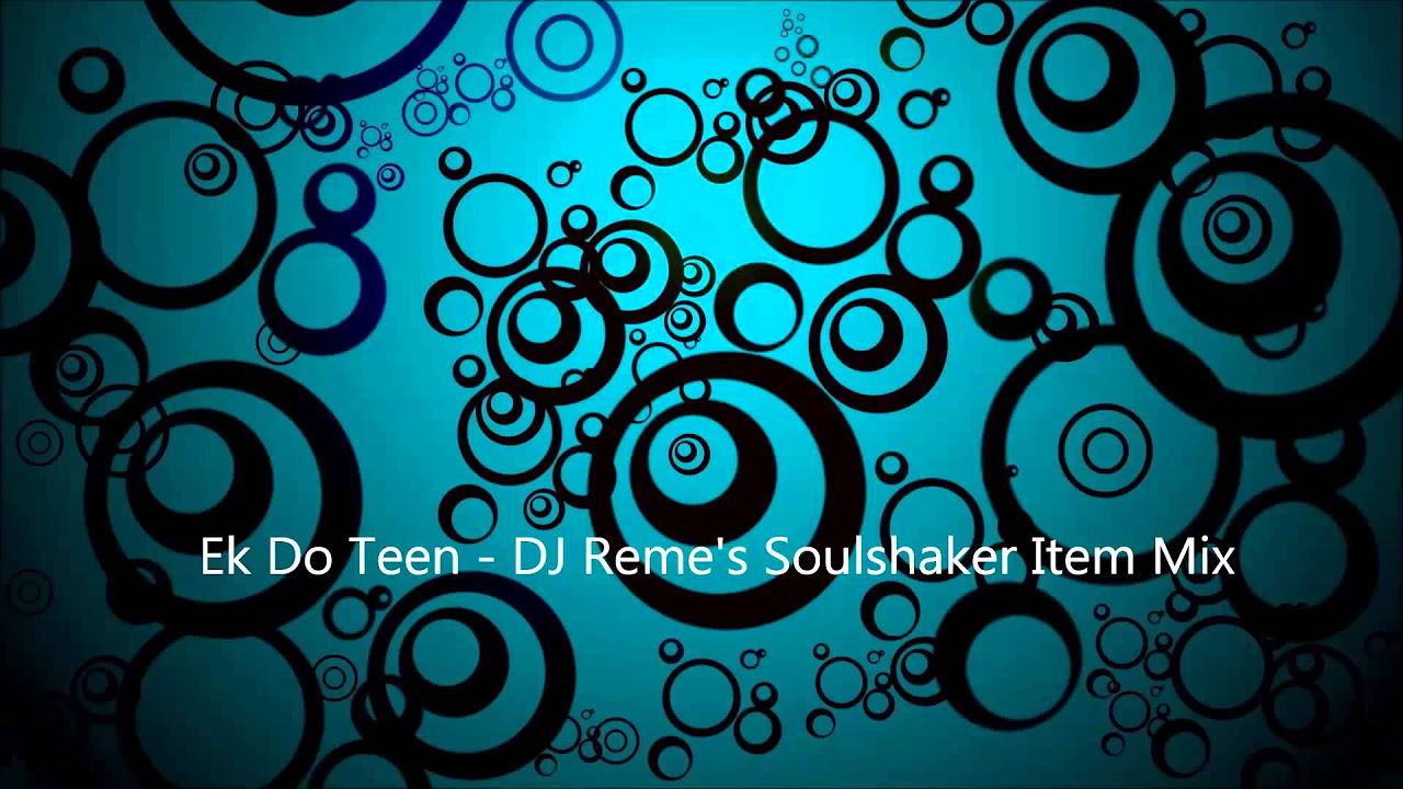 Ek Do Teen Tezaab   DJ Remes Soul Shaker Remix