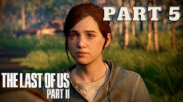 The Last of Us 2 - Complete Gameplay Walkthrough Part #5 (NO COMMENTARY)