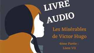 LIVRE AUDIO | Les misérables, 4ème Partie : Livre VII