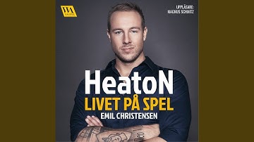 Chapter 7.12 & Chapter 8.1 - Heaton : Livet på spel
