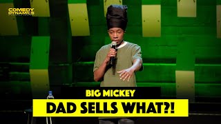 Dad&#39;s Selling What?! - Big Mickey