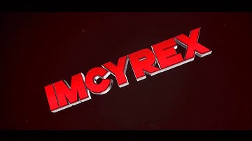My New Intro // ImCyrex // Created By PimpinFX